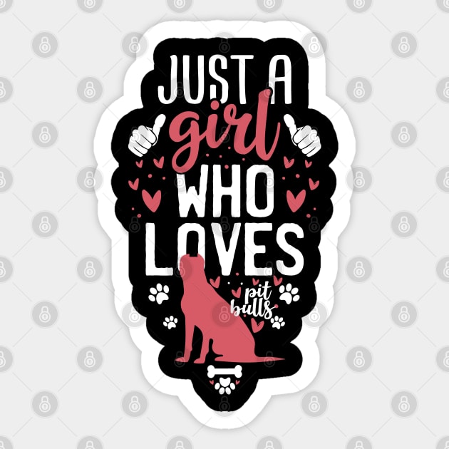 Just a Girl Who Loves Pitbulls Sticker by Tesszero